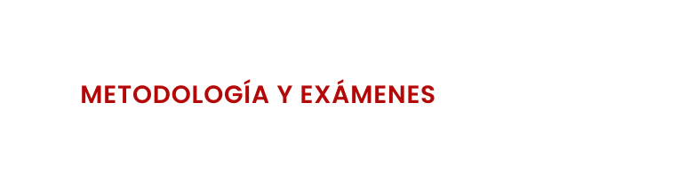 Metodología y Exámenes